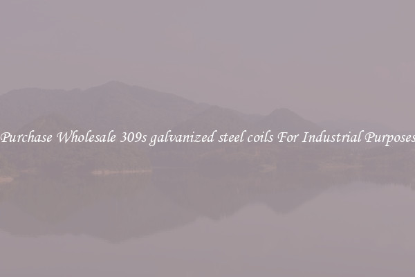 Purchase Wholesale 309s galvanized steel coils For Industrial Purposes