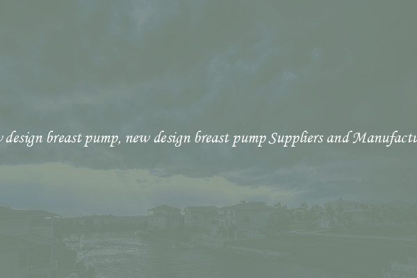 new design breast pump, new design breast pump Suppliers and Manufacturers