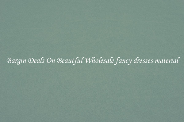 Bargin Deals On Beautful Wholesale fancy dresses material