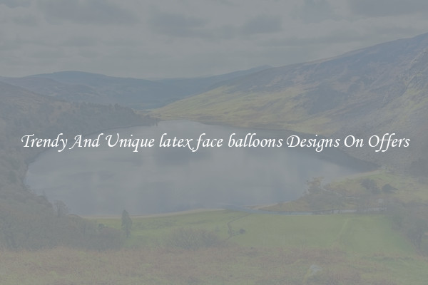 Trendy And Unique latex face balloons Designs On Offers