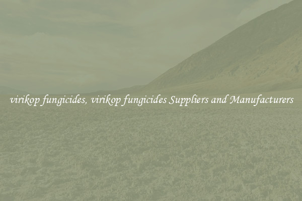 virikop fungicides, virikop fungicides Suppliers and Manufacturers