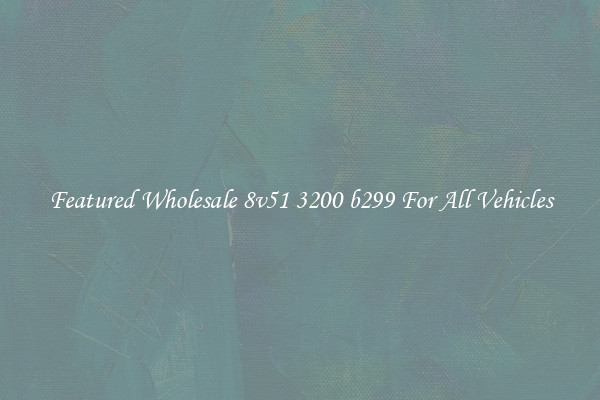Featured Wholesale 8v51 3200 b299 For All Vehicles