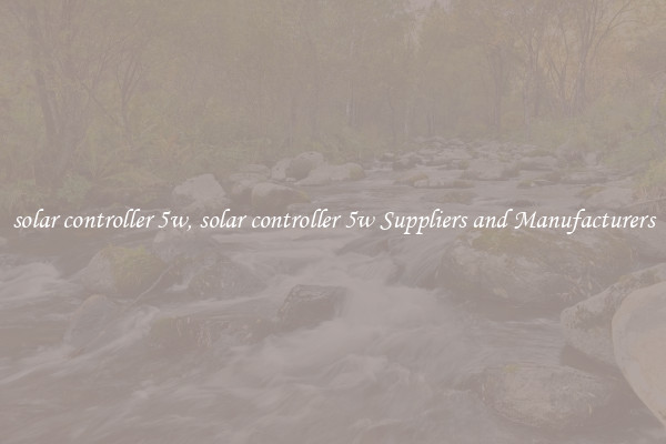 solar controller 5w, solar controller 5w Suppliers and Manufacturers