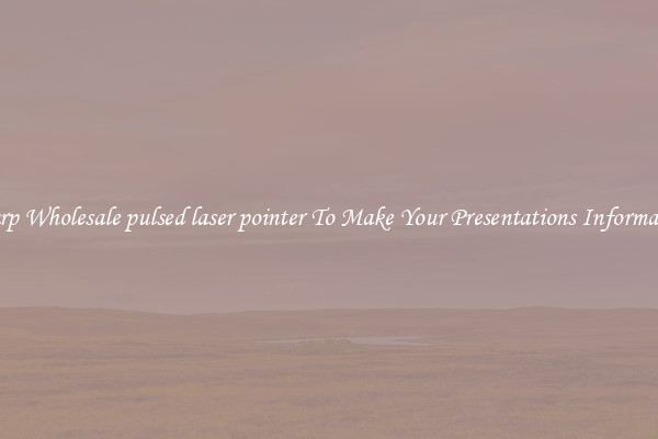 Sharp Wholesale pulsed laser pointer To Make Your Presentations Informative