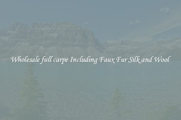 Wholesale full carpe Including Faux Fur Silk and Wool 