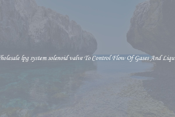 Wholesale lpg system solenoid valve To Control Flow Of Gases And Liquids