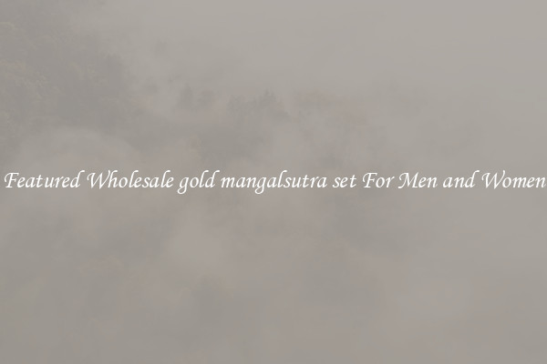 Featured Wholesale gold mangalsutra set For Men and Women