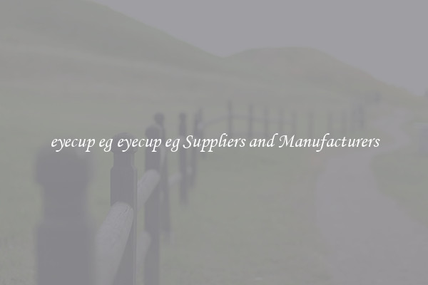 eyecup eg eyecup eg Suppliers and Manufacturers