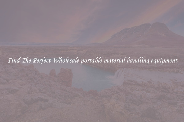 Find The Perfect Wholesale portable material handling equipment