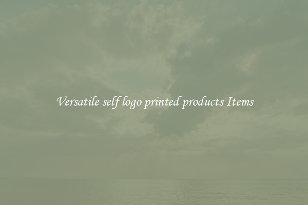 Versatile self logo printed products Items