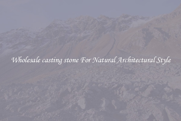 Wholesale casting stone For Natural Architectural Style