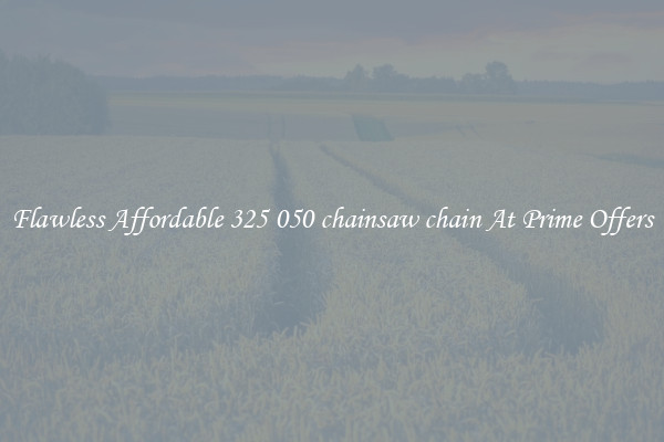 Flawless Affordable 325 050 chainsaw chain At Prime Offers