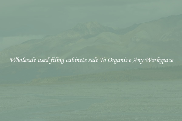 Wholesale used filing cabinets sale To Organize Any Workspace
