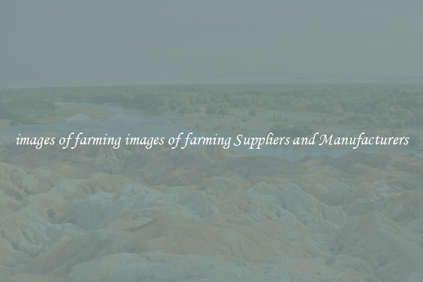 images of farming images of farming Suppliers and Manufacturers