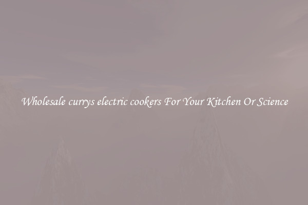 Wholesale currys electric cookers For Your Kitchen Or Science