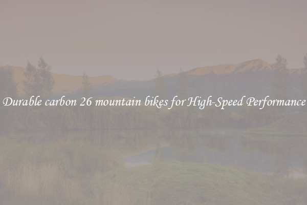 Durable carbon 26 mountain bikes for High-Speed Performance