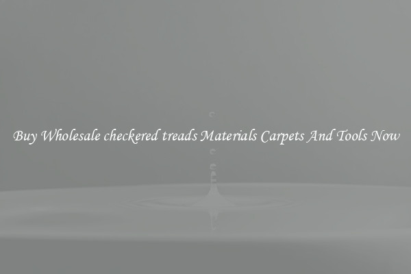 Buy Wholesale checkered treads Materials Carpets And Tools Now